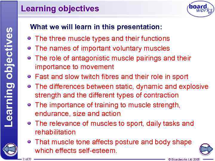 Learning objectives What we will learn in this presentation: The three muscle types and