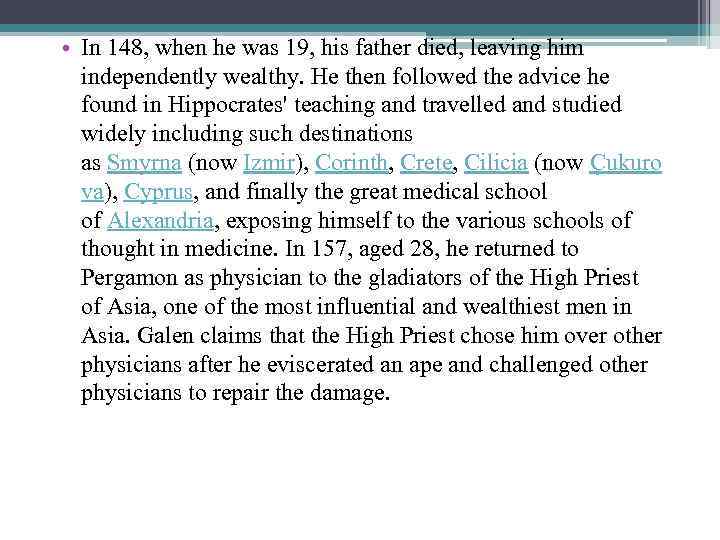  • In 148, when he was 19, his father died, leaving him independently