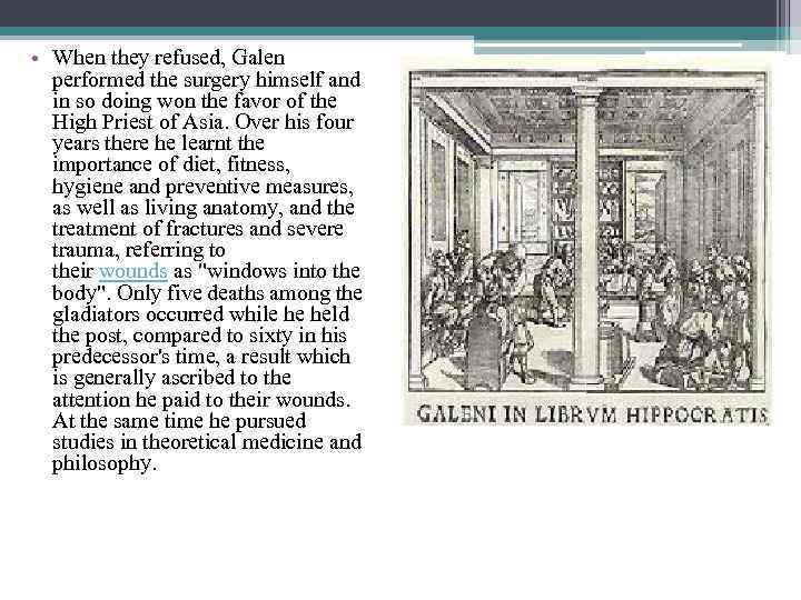  • When they refused, Galen performed the surgery himself and in so doing