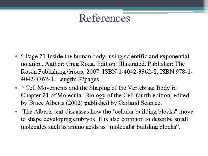 References • ^ Page 21 Inside the human body: using scientific and exponential notation.