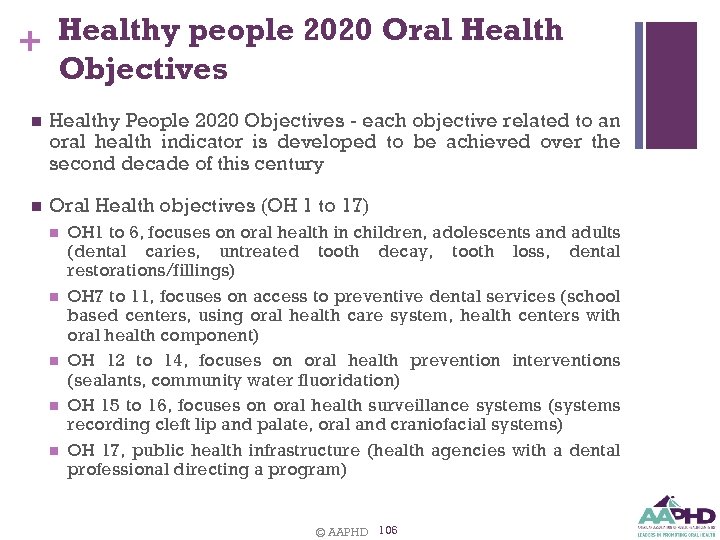 + Healthy people 2020 Oral Health Objectives n Healthy People 2020 Objectives - each