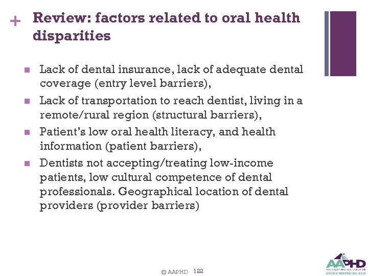 + Review: factors related to oral health disparities n n Lack of dental insurance,