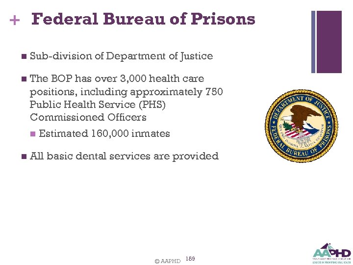 + Federal Bureau of Prisons n Sub-division of Department of Justice n The BOP