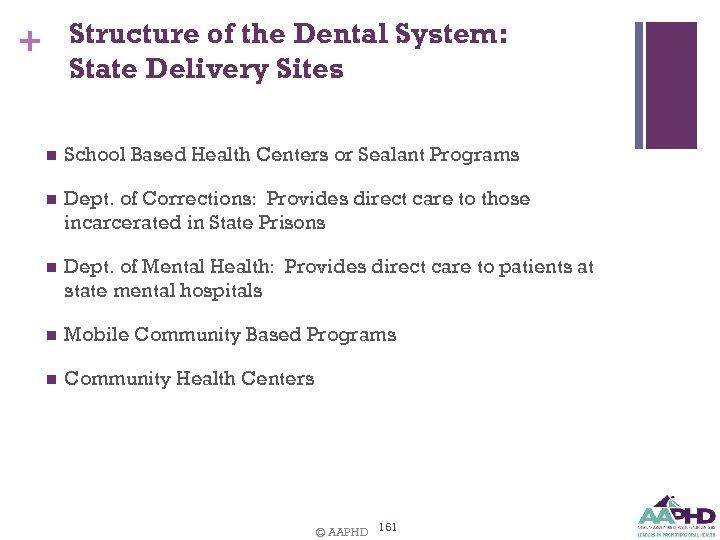 + Structure of the Dental System: State Delivery Sites n School Based Health Centers