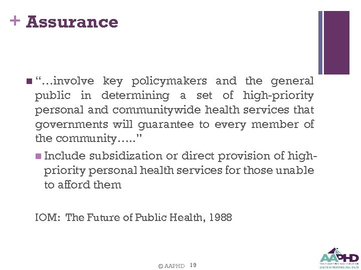 + Assurance n “…involve key policymakers and the general public in determining a set