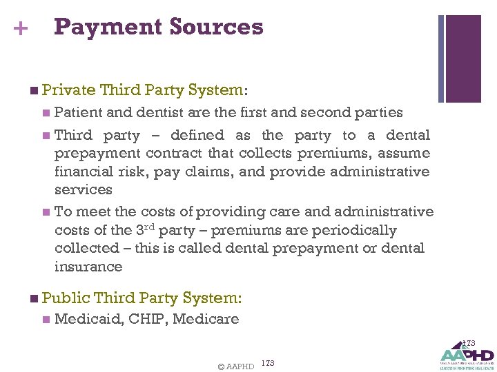 Payment Sources + n Private Third Party System: Patient and dentist are the first
