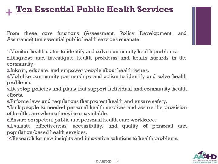 + Ten Essential Public Health Services From these core functions (Assessment, Policy Development, and