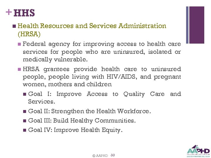 + HHS n Health Resources and Services Administration (HRSA) Federal agency for improving access
