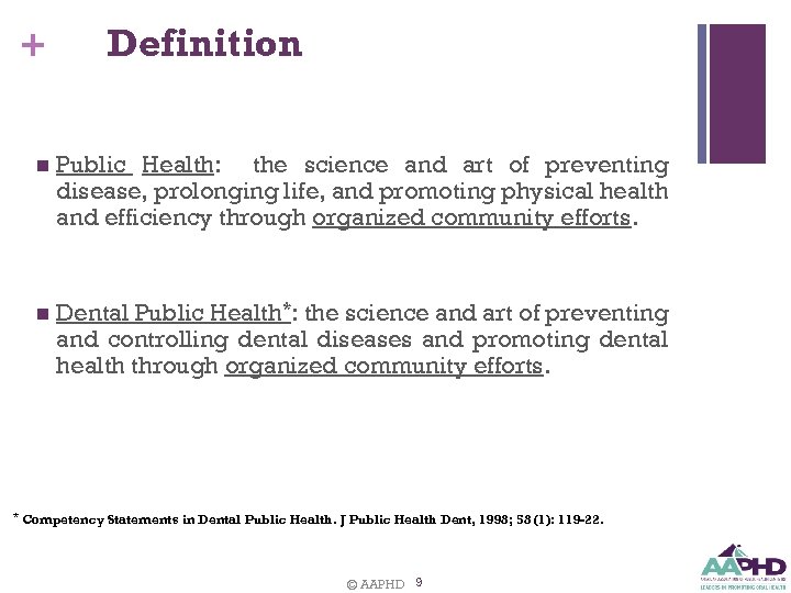 + Definition n n * Public Health: the science and art of preventing disease,