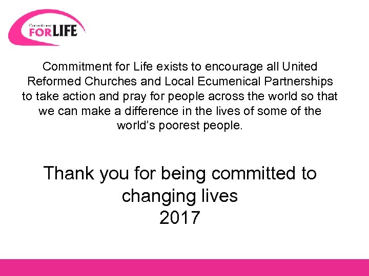 Commitment for Life exists to encourage all United Reformed Churches and Local Ecumenical Partnerships