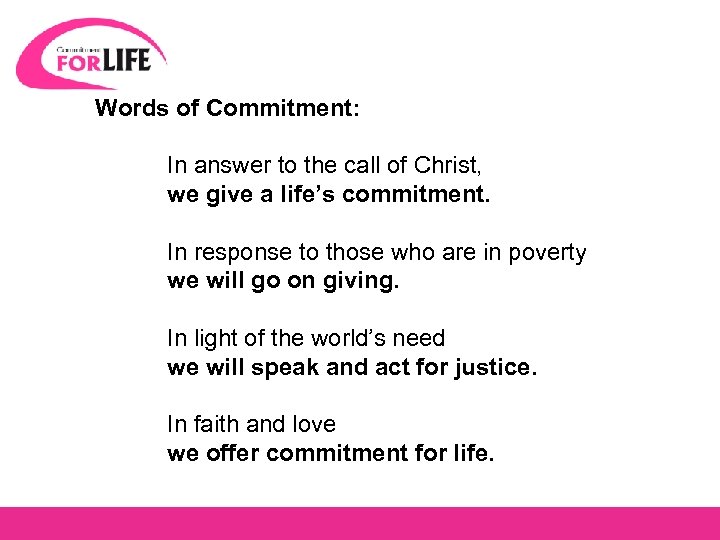 Words of Commitment: In answer to the call of Christ, we give a life’s