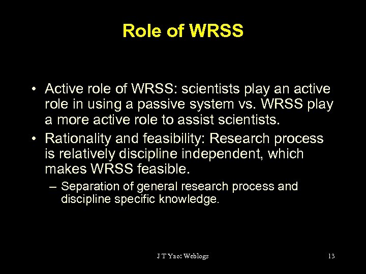 Role of WRSS • Active role of WRSS: scientists play an active role in