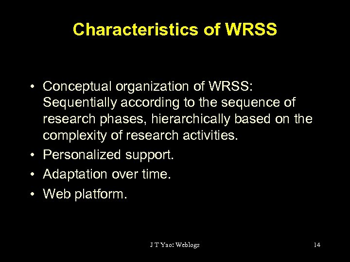 Characteristics of WRSS • Conceptual organization of WRSS: Sequentially according to the sequence of