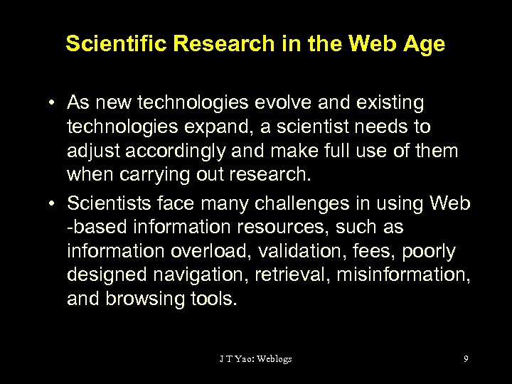 Scientific Research in the Web Age • As new technologies evolve and existing technologies
