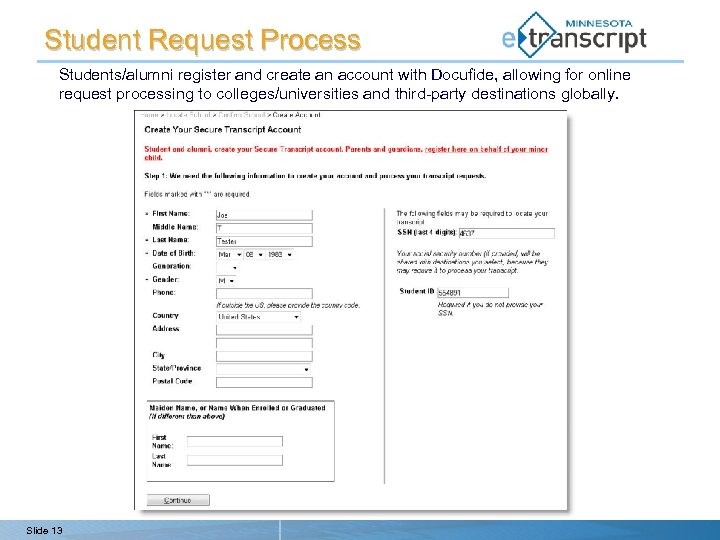 Student Request Process Students/alumni register and create an account with Docufide, allowing for online