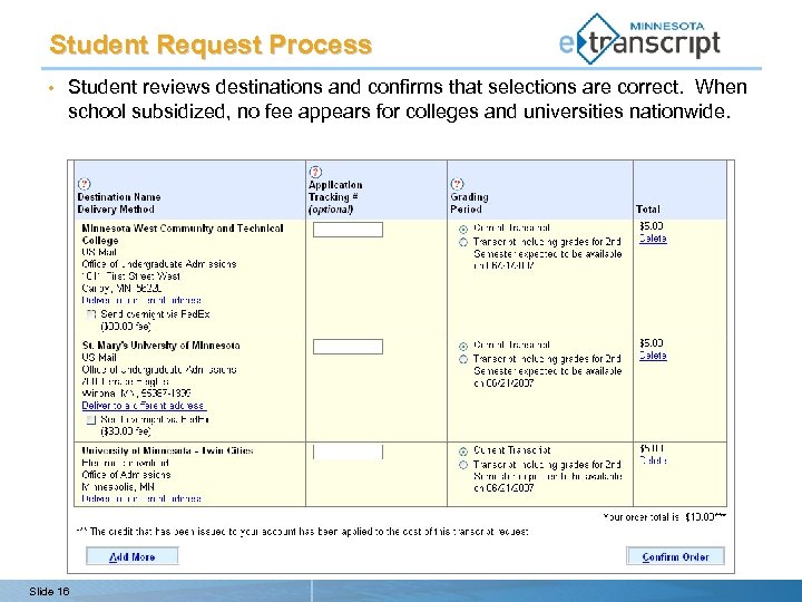 Student Request Process • Student reviews destinations and confirms that selections are correct. When