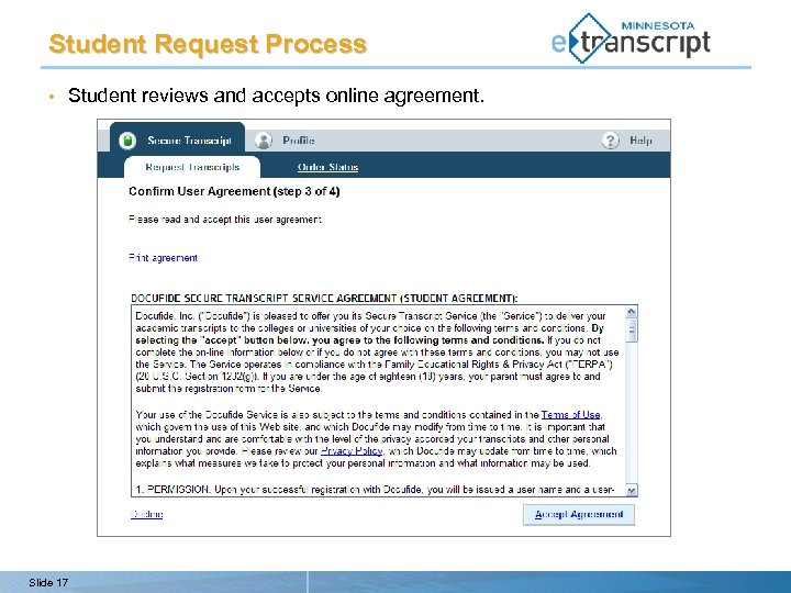 Student Request Process • Slide 17 Student reviews and accepts online agreement. 