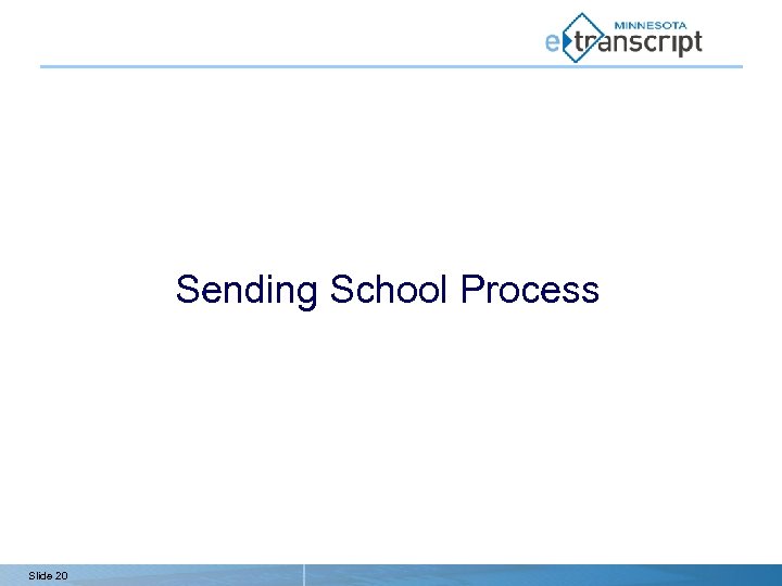 Sending School Process Slide 20 