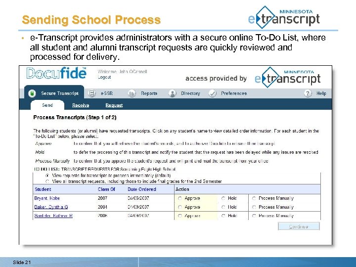 Sending School Process • e-Transcript provides administrators with a secure online To-Do List, where