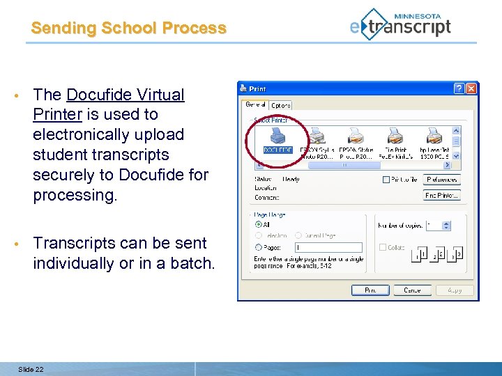 Sending School Process • The Docufide Virtual Printer is used to electronically upload student