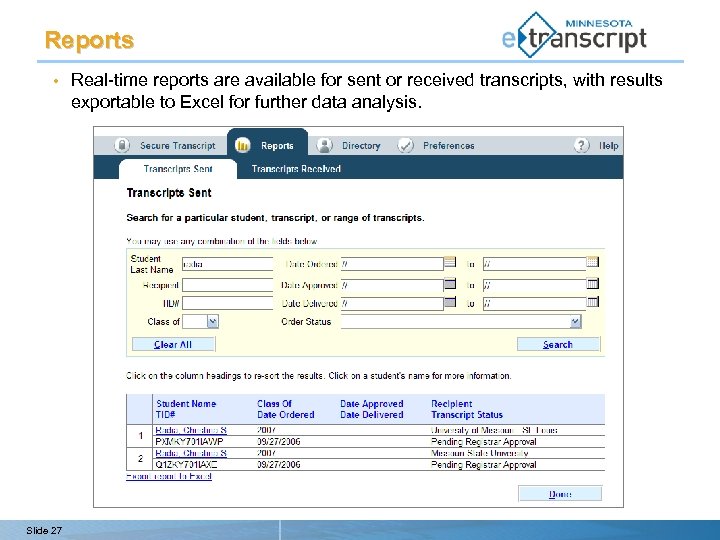 Reports • Slide 27 Real-time reports are available for sent or received transcripts, with