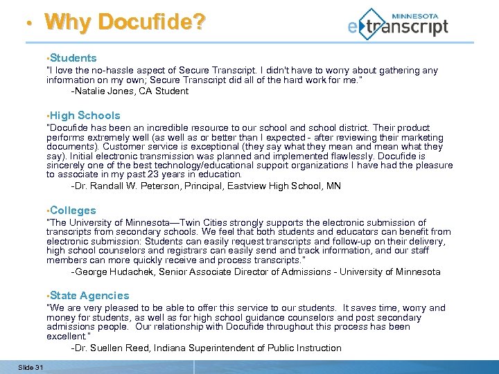  • Why Docufide? • Students “I love the no-hassle aspect of Secure Transcript.