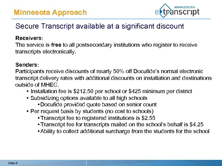 Minnesota Approach Secure Transcript available at a significant discount Receivers: The service is free