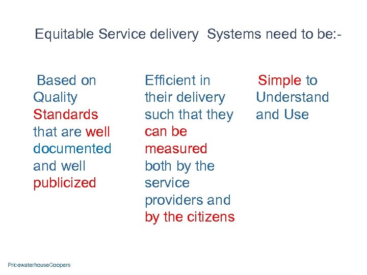 Equitable Service delivery Systems need to be: Based on Quality Standards that are well