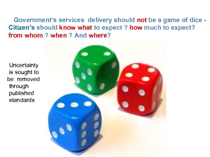 Government’s services delivery should not be a game of dice Citizen’s should know what