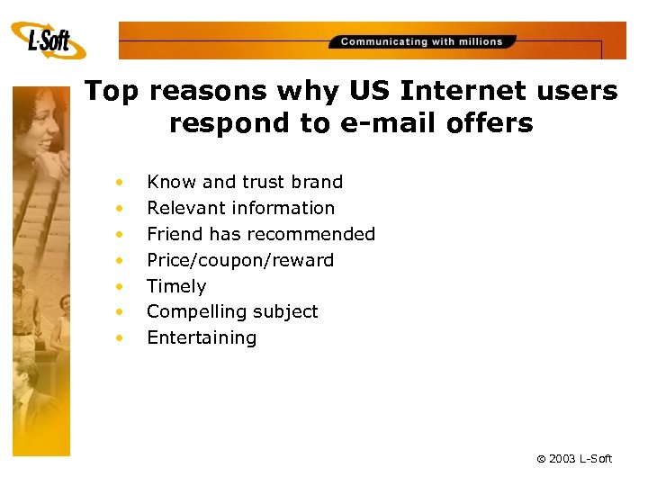 Top reasons why US Internet users respond to e-mail offers • • Know and