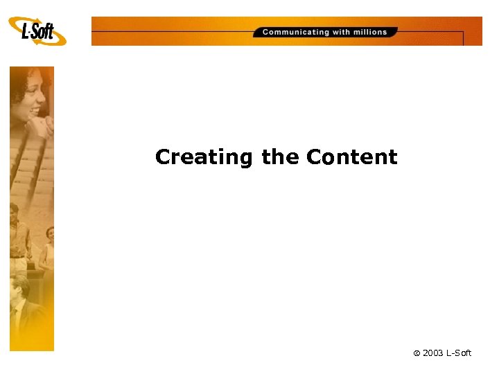 Creating the Content ã 2003 L-Soft 