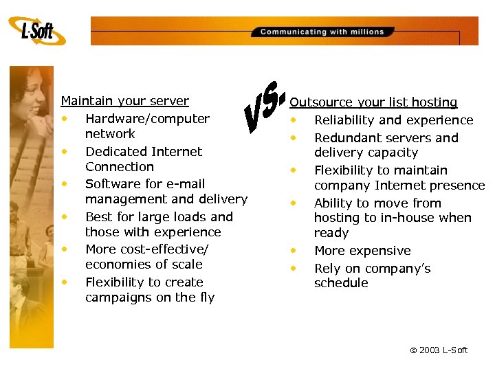 Maintain your server • Hardware/computer network • Dedicated Internet Connection • Software for e-mail