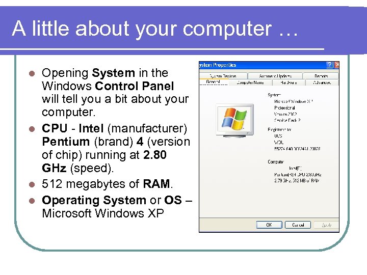 A little about your computer … Opening System in the Windows Control Panel will