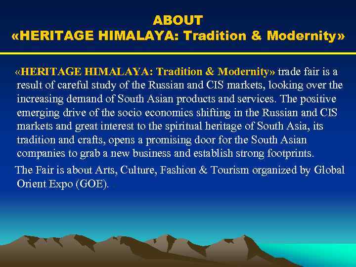 ABOUT «HERITAGE HIMALAYA: Tradition & Modernity» trade fair is a result of careful study