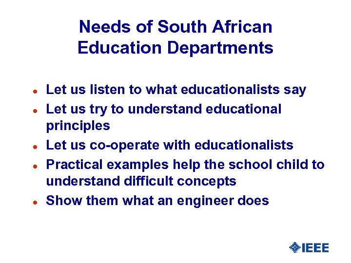 Needs of South African Education Departments l l l Let us listen to what