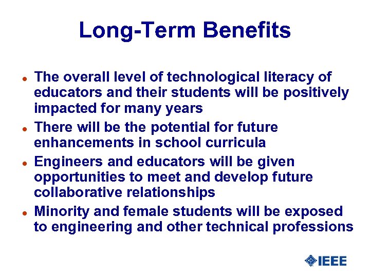 Long-Term Benefits l l The overall level of technological literacy of educators and their