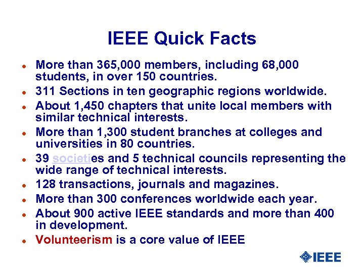 IEEE Quick Facts l l l l l More than 365, 000 members, including