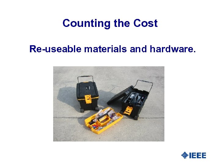 Counting the Cost Re-useable materials and hardware. 