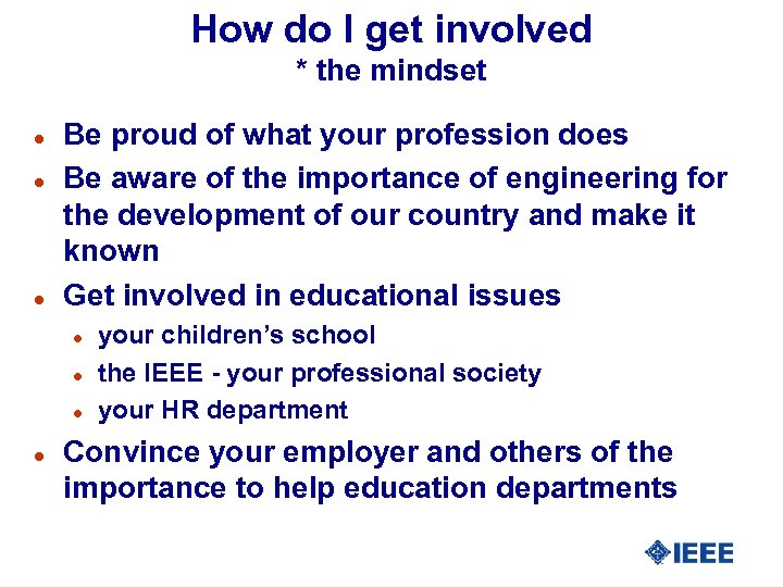 How do I get involved * the mindset l l l Be proud of