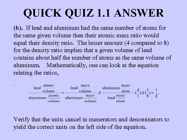 QUICK QUIZ 1. 1 ANSWER (b). If lead and aluminum had the same number