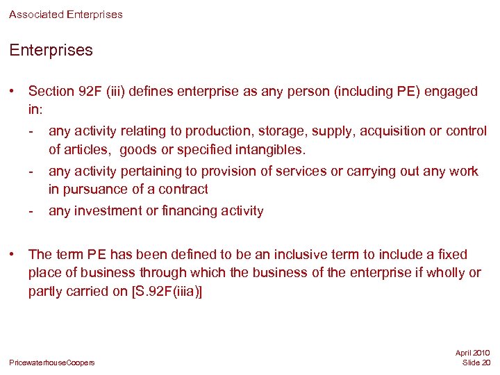 Associated Enterprises • Section 92 F (iii) defines enterprise as any person (including PE)