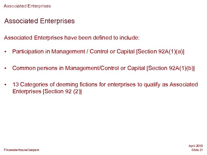 Associated Enterprises have been defined to include: • Participation in Management / Control or