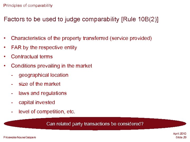 Principles of comparability Factors to be used to judge comparability [Rule 10 B(2)] •