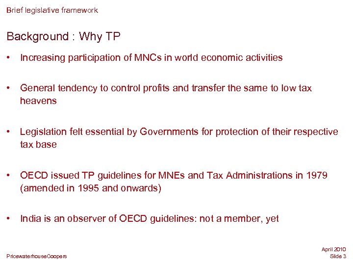 Brief legislative framework Background : Why TP • Increasing participation of MNCs in world
