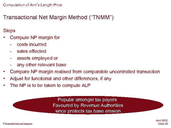 Computation of Arm’s Length Price Transactional Net Margin Method (“TNMM”) Steps • Compute NP
