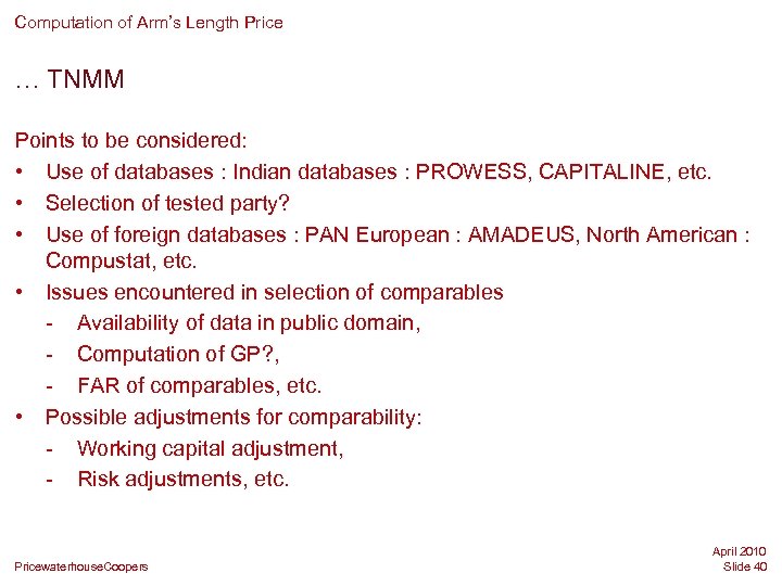 Computation of Arm’s Length Price … TNMM Points to be considered: • Use of