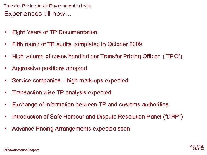 Transfer Pricing Audit Environment in India Experiences till now… • Eight Years of TP