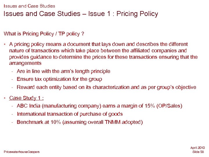 Issues and Case Studies – Issue 1 : Pricing Policy What is Pricing Policy