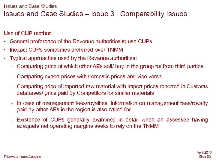 Issues and Case Studies – Issue 3 : Comparability Issues Use of CUP method