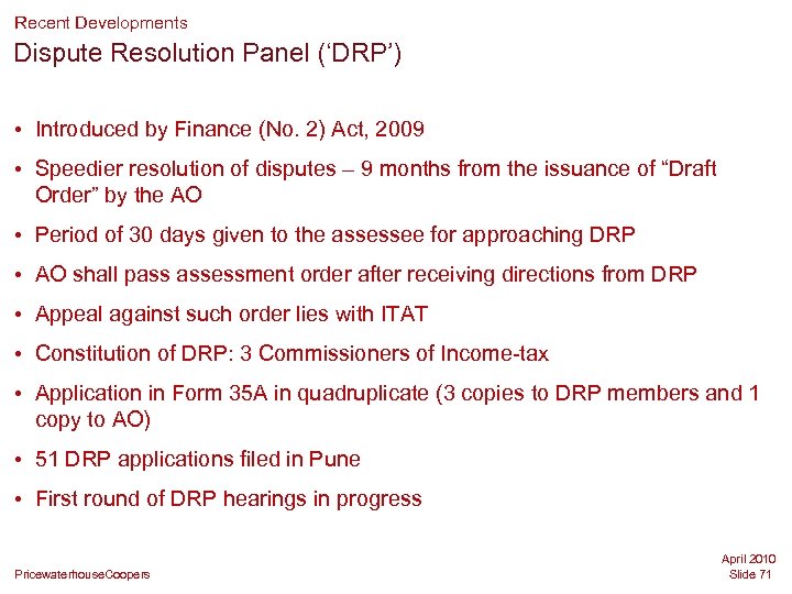 Recent Developments Dispute Resolution Panel (‘DRP’) • Introduced by Finance (No. 2) Act, 2009